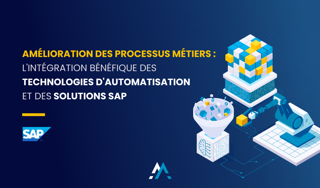 Amélioration des processus métiers : L'intégration bénéfique des technologies d'automatisation et des solutions SAP